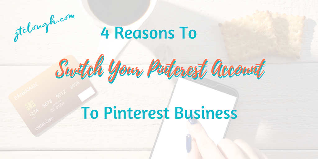 4 Reasons to Switch To a Pinterest Business Account