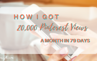 How I Got 20,000 Pinterest Views A Month In 79 Days